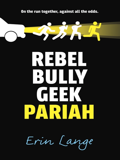 Title details for Rebel, Bully, Geek, Pariah by Erin Lange - Wait list